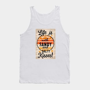 Life is better with salty kisses Tank Top